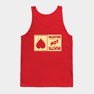 Valentine not "Fall"entine Tank Top